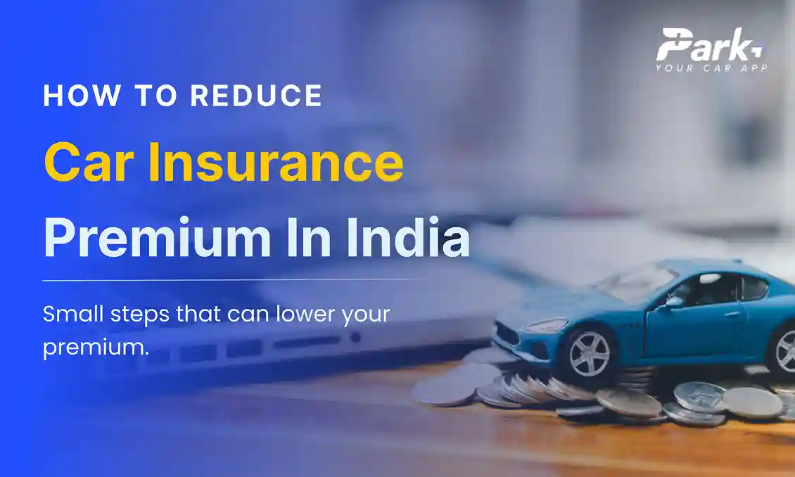 How to lower car insurance premium in India