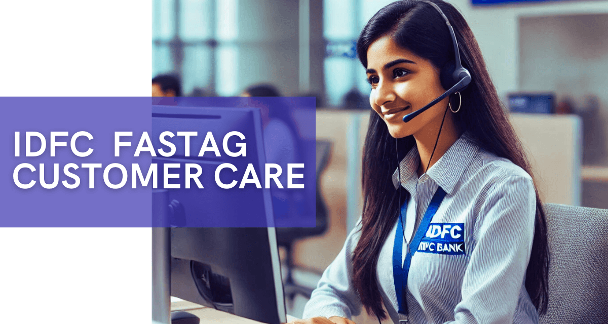 IDFC FASTAG Customer Care.