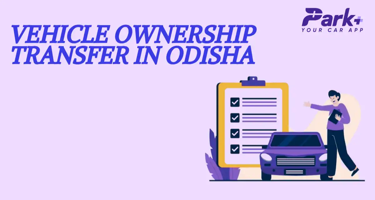 Know Everything about Vehicle Ownership Transfer Odisha.webp