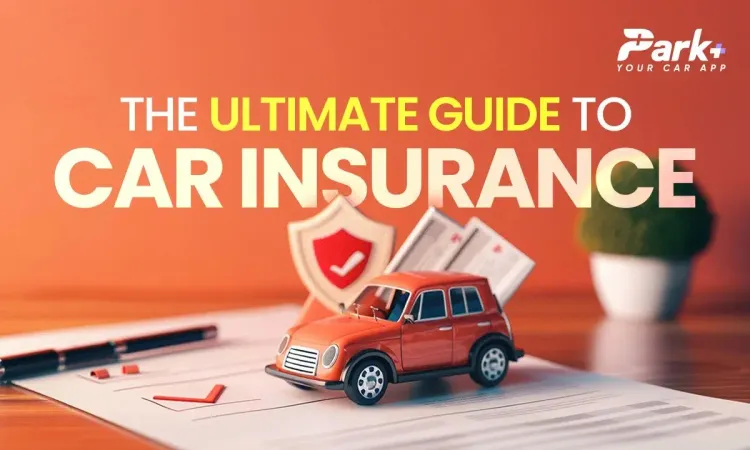 The Ultimate Guide to Car Insurance in India
